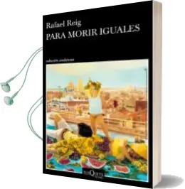 Descargar AudioLibro Para Morir Iguales de Rafael Reig año 2018