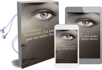 Descargar AudioLibro La Mujer que no Sabia Llorar de Gaspar Hernandez año 2018