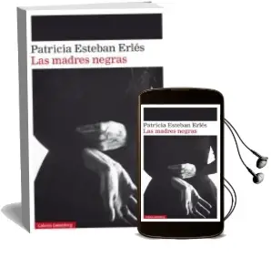 Descargar AudioLibro Las Madres Negras de Patricia Esteban Erles año 2018