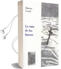 Descargar AudioLibro La Ruta de los Huesos de Roberto Corral año 2018