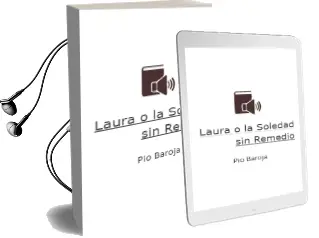 Descargar AudioLibro Laura o la Soledad sin Remedio de Pio Baroja año 2018