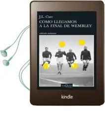 Descargar AudioLibro Como Llegamos a la Final de Wembley de J.L. Carr año 2018