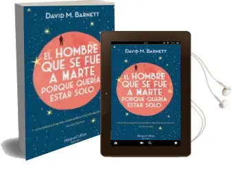 Descargar AudioLibro El Hombre que se fue a Marte Porque Quería Estar Solo de David M. Barnett año 2018