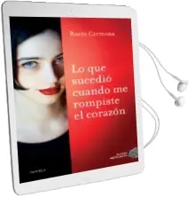 Descargar AudioLibro Lo que Sucedió Cuando me Rompiste el Corazón de Rocio Carmona año 2018