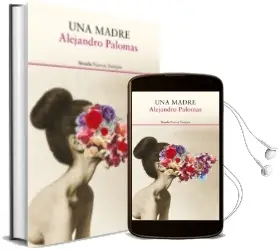 Descargar AudioLibro Una Madre de Alejandro Palomas año 2018