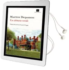 Descargar AudioLibro La Camara Verde de Martine Desjardins año 2018