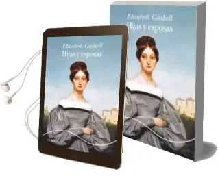 Descargar AudioLibro Hijas y Esposas de Elizabeth Gaskell año 2018